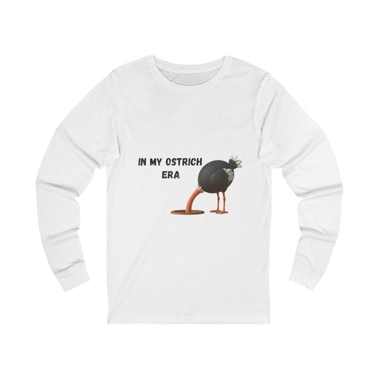 In My Ostrich Era Long Sleeve Tee