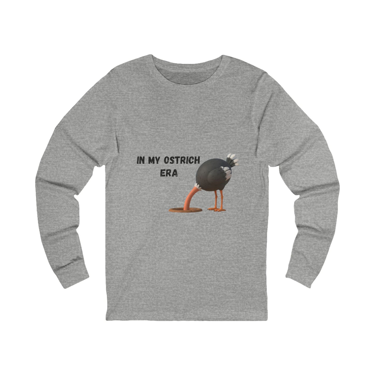 In My Ostrich Era Long Sleeve Tee