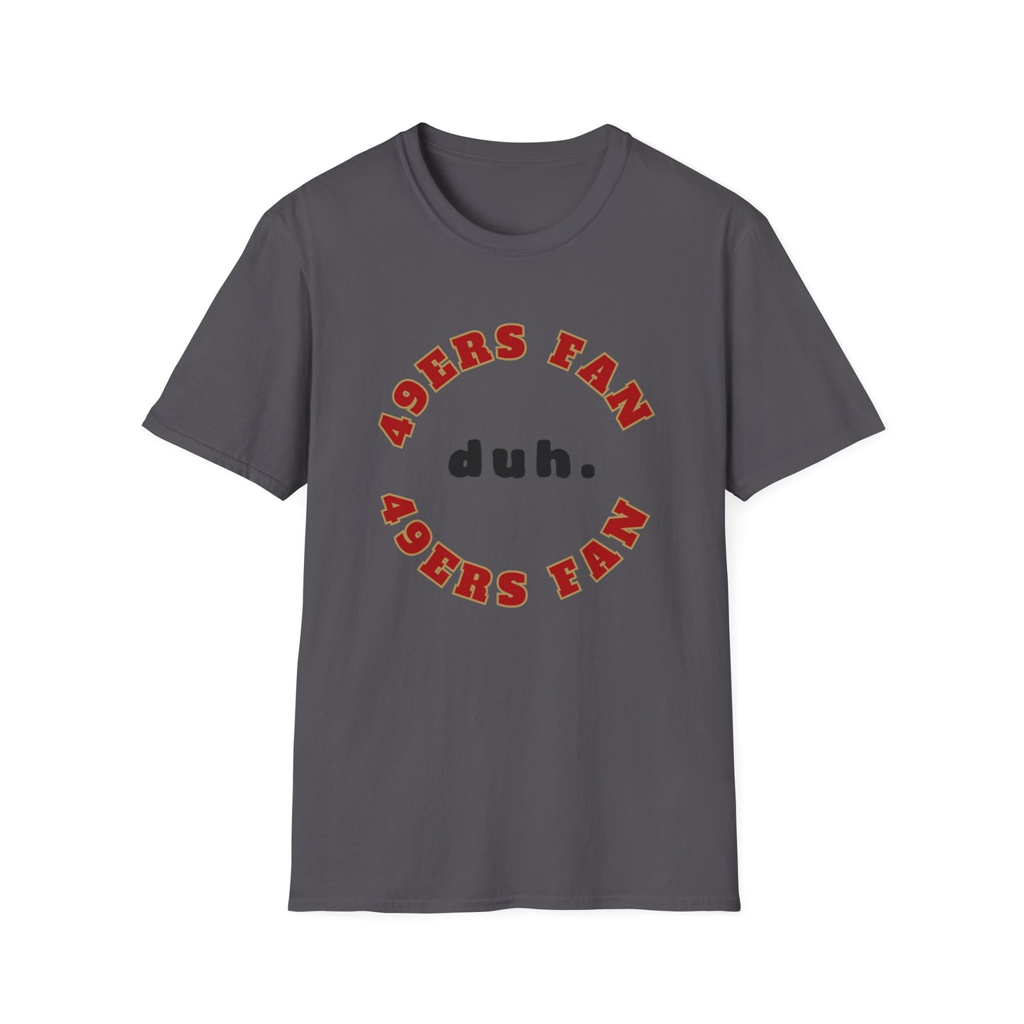 49ers Fan Team Shirt (duh.)